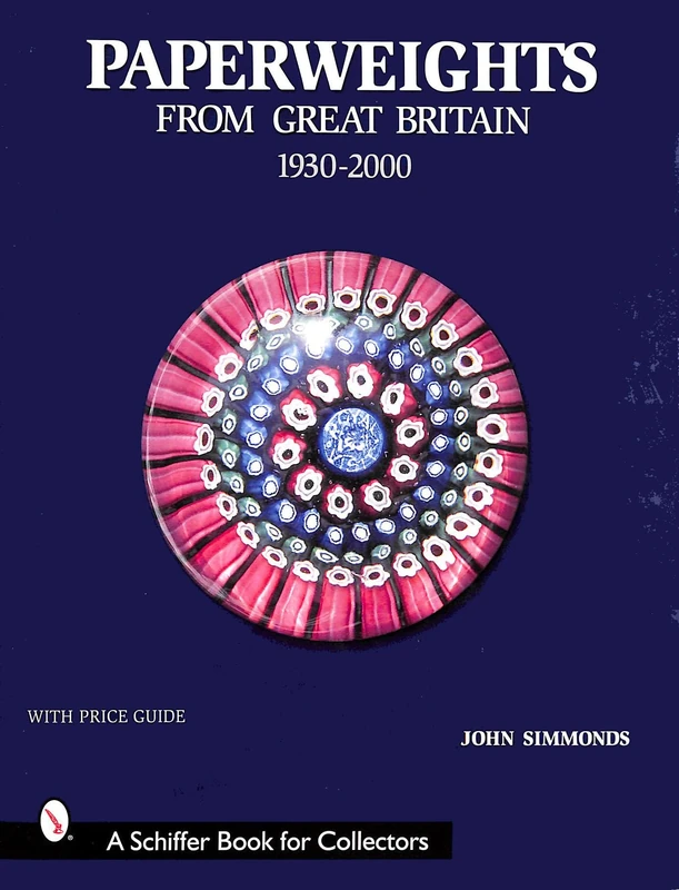 Paperweights from Great Britain (Schiffer Book for Collectors): 1930-2000