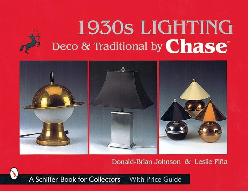 1930S LIGHTING (Schiffer Book for Collectors): Deco and Traditional by Chase