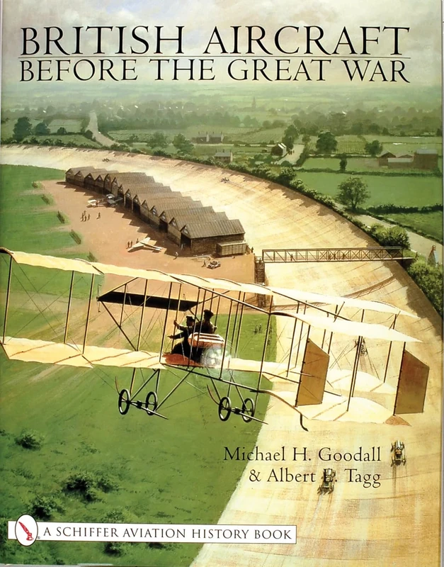 BRITISH AEROPLANES BEFORE THE GREAT WAR (Schiffer Aviation History)