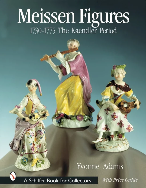 Meissen Figures 1730-1775: The Kaendler Period (Schiffer Book for Collectors)