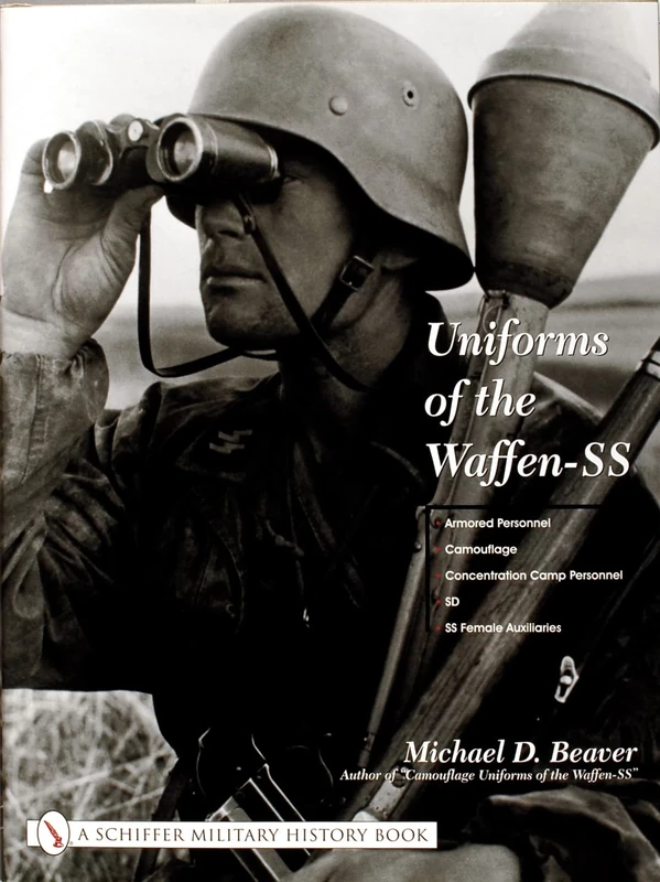 Uniforms of the Waffen-SS: Sports and Drill Uniforms, Black Panzer Uniform, Comouflage, Concentration Camp Personnel, SD, SS Female Auxiliaries v. 3: ... Camp Personnel - SD - SS Female Auxiliaries