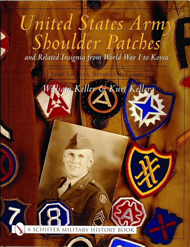 United States Army Shoulder Patches and Related Insignia from World War I to Korea: Volume 3: Army Groups, Armies and Corps