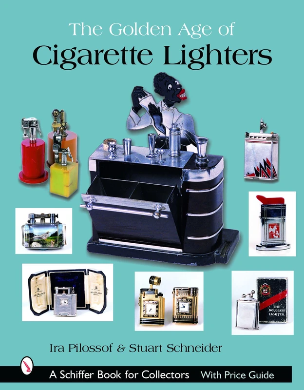 The Golden Age of Cigarette Lighters (Schiffer Book for Collectors)