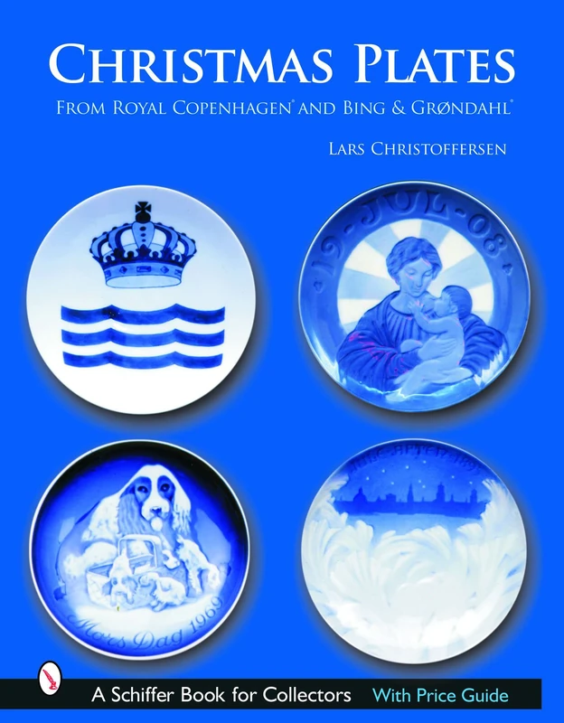 Christmas Plates: From Royal Copenhagen and Bing and Grondahl (Schiffer Book for Collectors) - Image 1