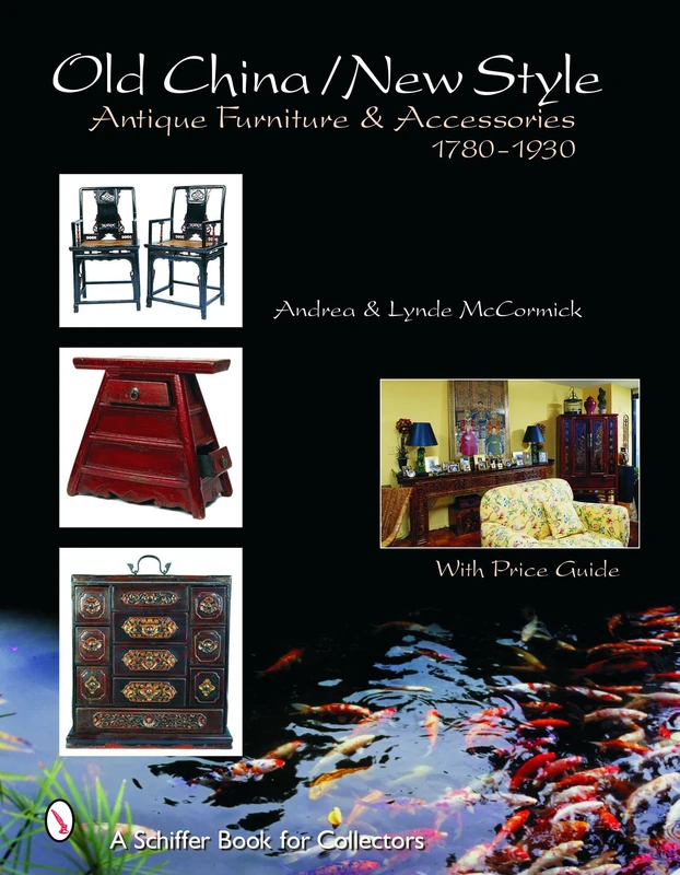 Old Style/New China: Antique Furniture & Accessories 1780-1930 (Schiffer Book for Collectors) - Image 1