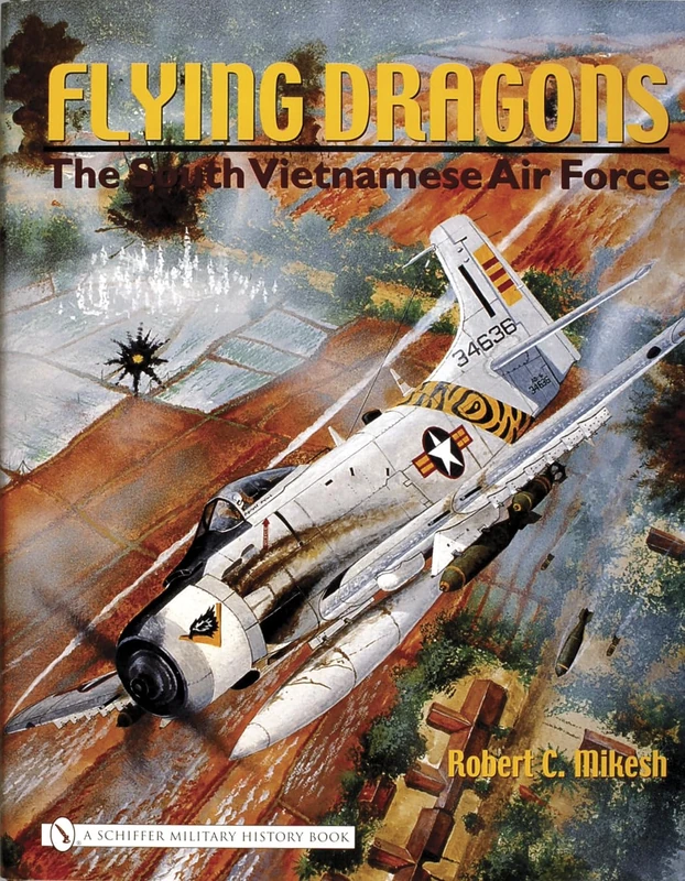 FLYING DRAGONS: The South Vietnamese Air Force