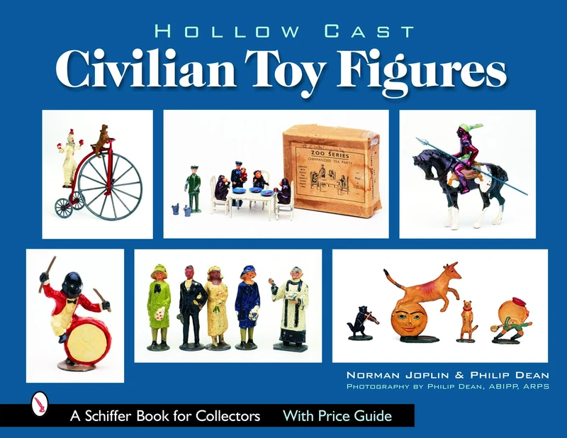 Hollow-Cast Civilian Toy Figures (Schiffer Book for Collectors)