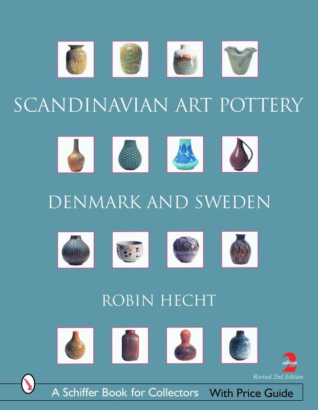 Scandinavian Art Pottery (Schiffer Book for Collectors): Denmark and Sweden