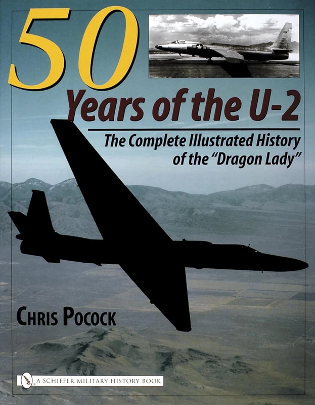5o Years of the U-2: The Complete Illustrated History of the Dragon Lady