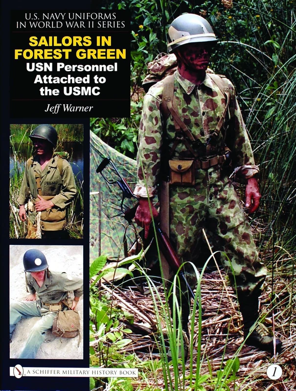 U.S. Navy Uniforms in World War II Series: 1: Vol.1: Sailors in Forest Green: USN Personnel Attached to the USMC