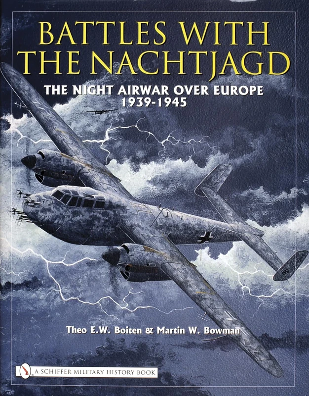 Battles with the Nachtjagd: The Night Airwar over Europe 1939-1945