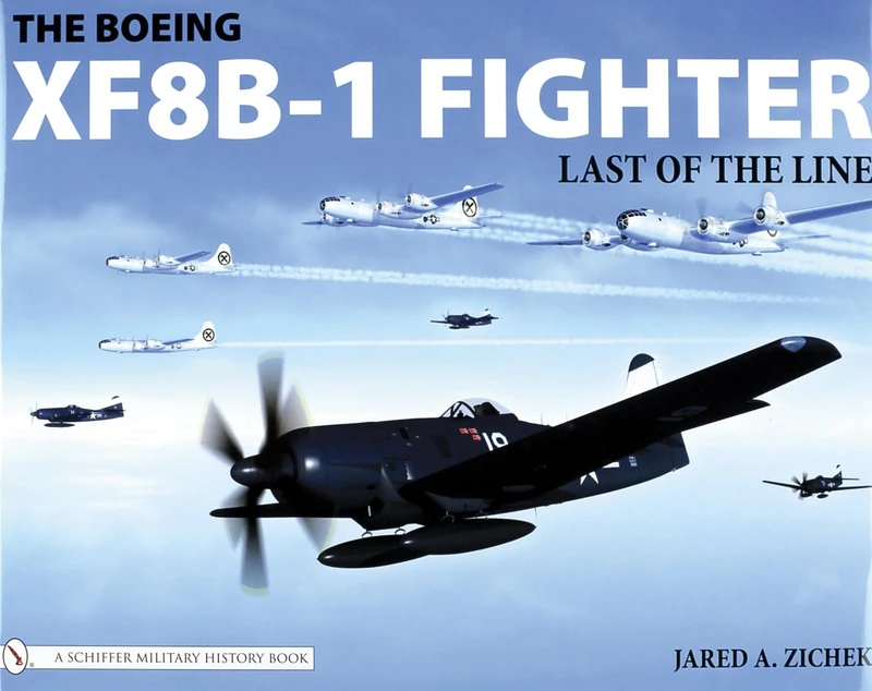 BOEING XF8B1 FIGHTER: Last of the Line (Schiffer Military History)