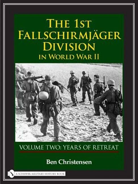 The 1st Fallschirmjäger Division in World War II: VOLUME TWO: YEARS OF RETREAT: 2