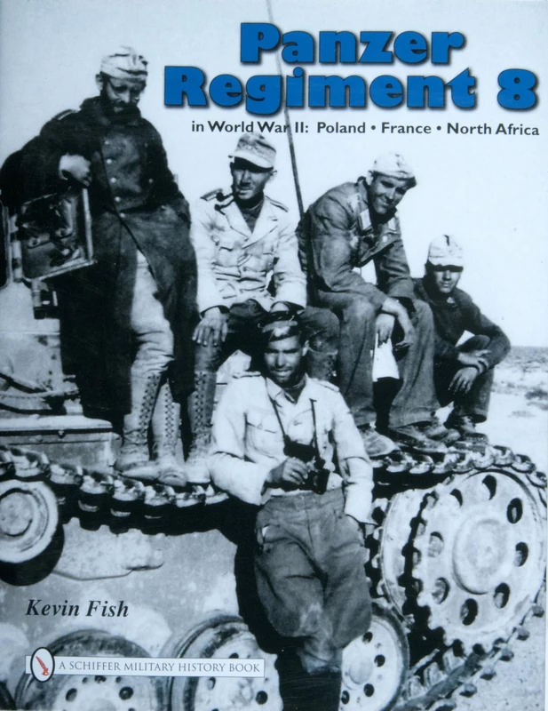 Panzer Regiment 8: Poland • France • North Africa