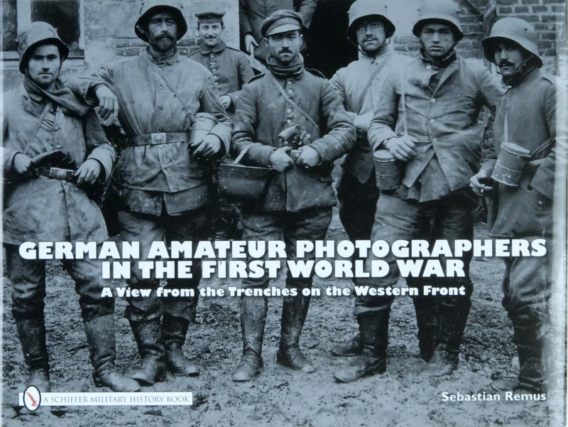 German Amateur Photographers in the First World War: A View from the Trenches on the Western Front