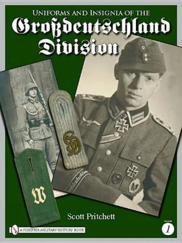 Uniforms & Insignia of the Grossdeutschland Division: Volume 1