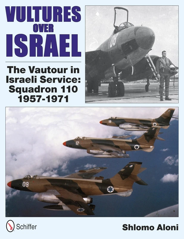 Vultures Over Israel: The Vautour in Israeli Service Squadron 110 1957-1971 - Image 1