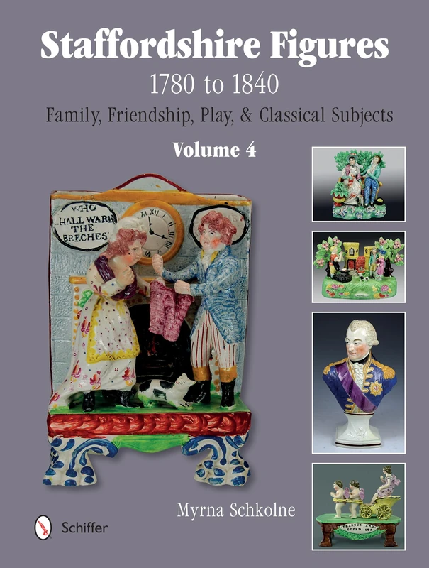 Staffordshire Figures 1780-1840 Volume 4: Family, Friendship, Play, & Classical Subjects