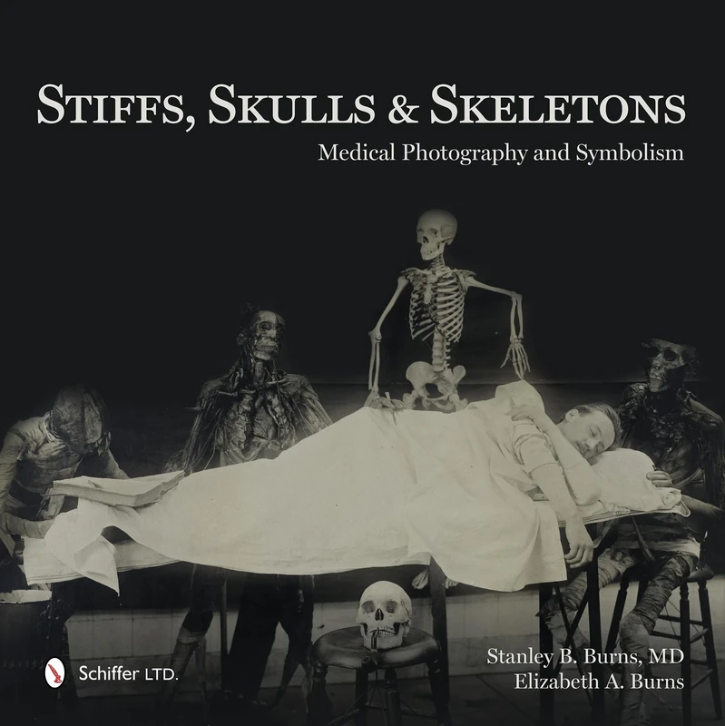 Stiffs, Skulls and Skeletons: Medical Photography and Symbolism