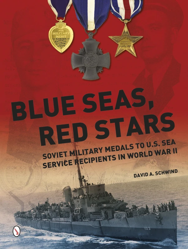 Blue Seas, Red Stars: Soviet Military Medals to U.S. Sea Service Recipients in World War II