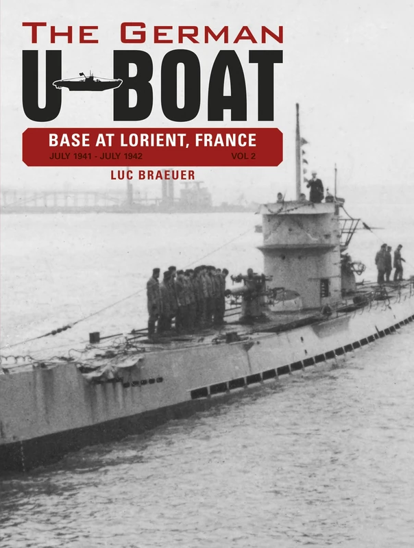 German U-Boat Base at Lorient, France: 2: July 1941-July 1942