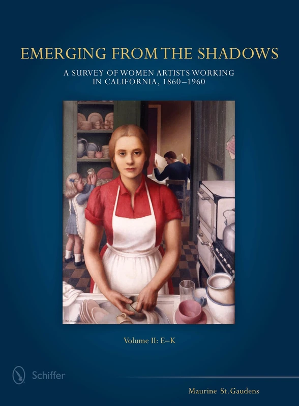 Emerging from the Shadows: 2: A Survey of Women Artists Working in California, 1860-1960