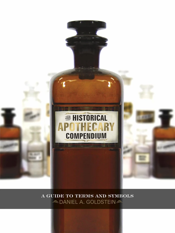 Historical Apothecary Compendium: A Guide to Terms and Symbols