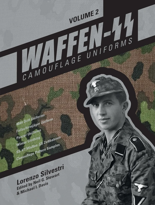 Waffen-SS Camouflage Uniforms, Vol. 2: M44 Drill Uniforms • Fallschirmjäger Uniforms • Panzer Uniforms • Winter Clothing • SS-VT/Waffen-SS Zeltbahnen ... Samples (Waffen-SS Camouflage Uniforms, 2)