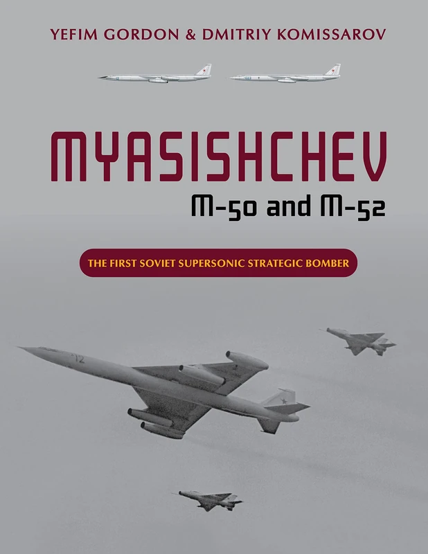 Schiffer Myasishchev M-50 and M-52 - Soviet Bomber History