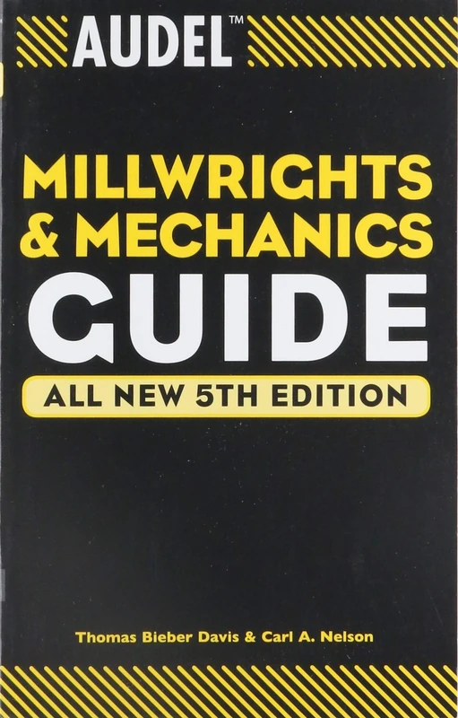 Audel Millwrights and Mechanics Guide: 26 (Audel Technical Trades Series)