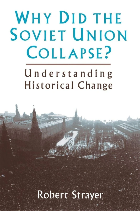 Why Did the Soviet Union Collapse?: Understanding Historical Change