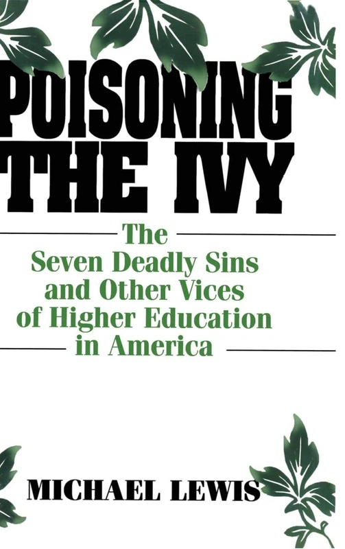 Poisoning the Ivy: The Seven Deadly Sins and Other Vices of Higher Education in America - Image 1