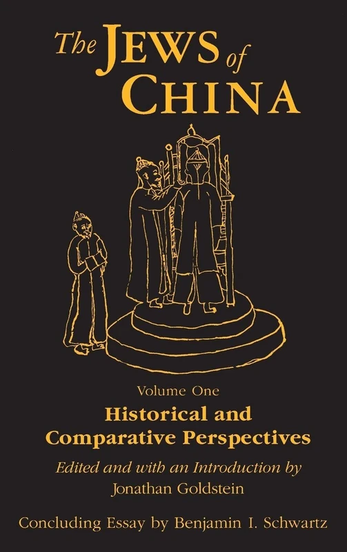 The Jews of China, Vol. 1: Historical and Comparative Perspectives