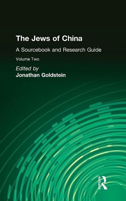 The Jews of China: v. 2: A Sourcebook and Research Guide: A Sourcebook and Research Guide: 02