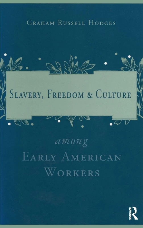 Slavery and Freedom Among Early American Workers: Early American Workers