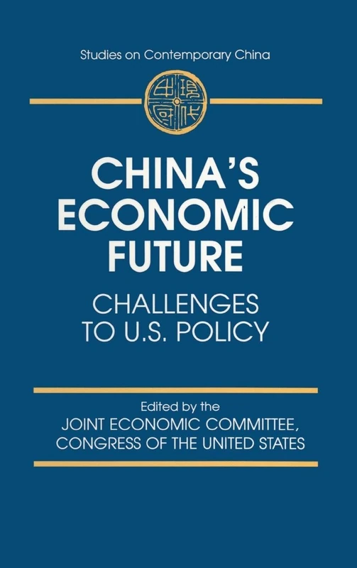 China's Economic Future: Challenges to U.S.Policy (Studies on Contemporary China (M.E. Sharpe Hardcover))
