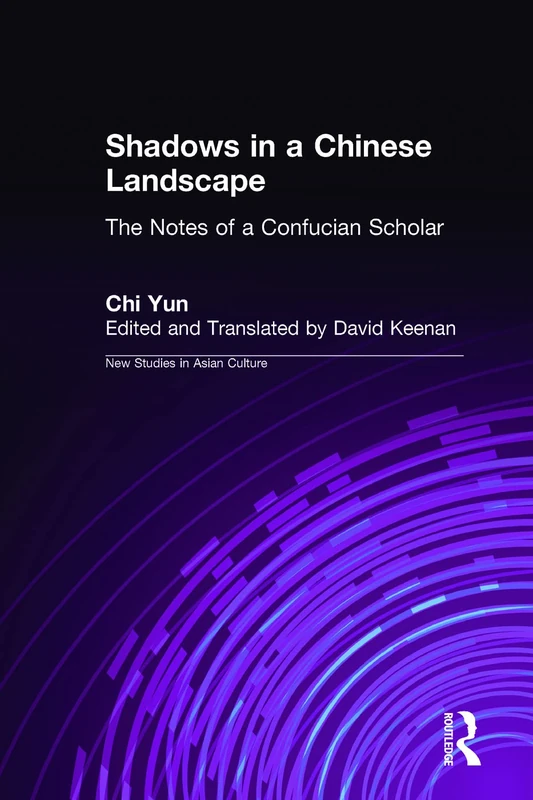 Shadows in a Chinese Landscape: Chi Yun's Notes from a Hut for Examining the Subtle (New Studies in Asian Culture) - Image 1