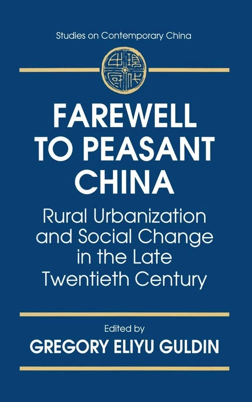 Farewell to Peasant China: Rural Urbanization and Social Change in the Late Twentieth Century (Studies on Contemporary China (M.E. Sharpe Hardcover))