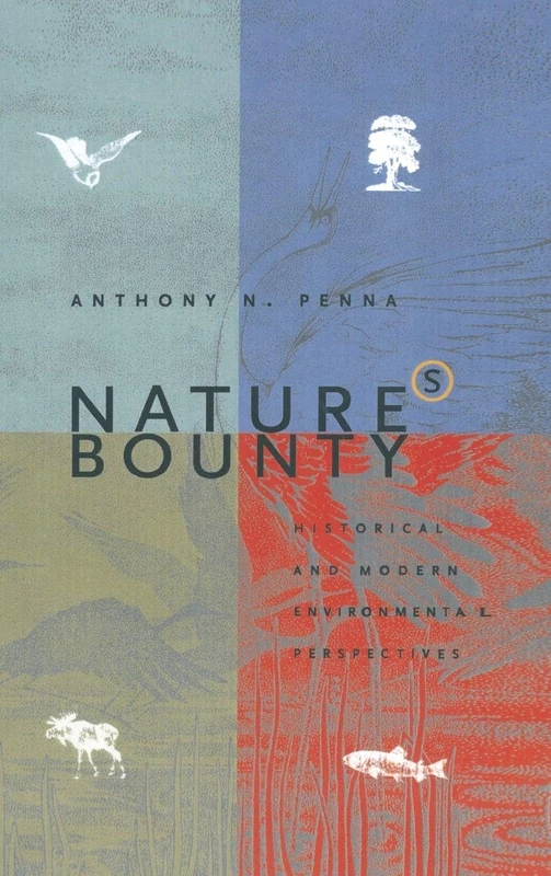 Nature's Bounty: Historical and Modern Environmental Perspectives