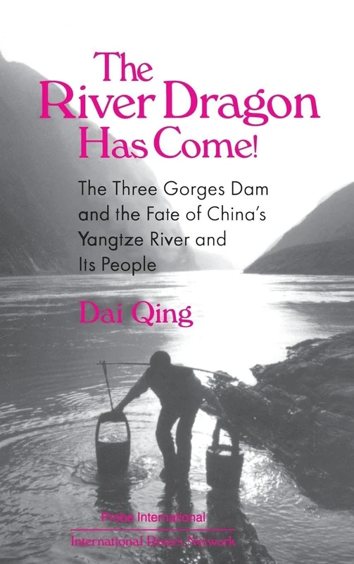 Routledge - The River Dragon Has Come! - Three Gorges Dam Book