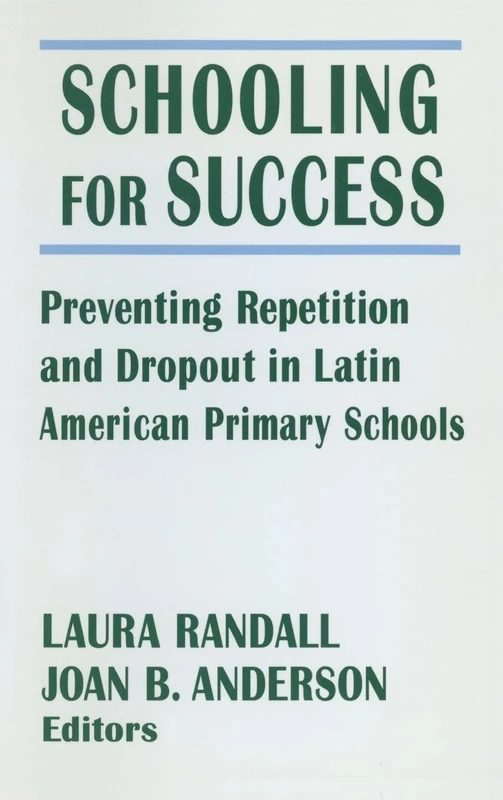 Schooling for Success: Preventing Repetition and Dropout in Latin American Primary Schools (Columbia University Seminar Series)