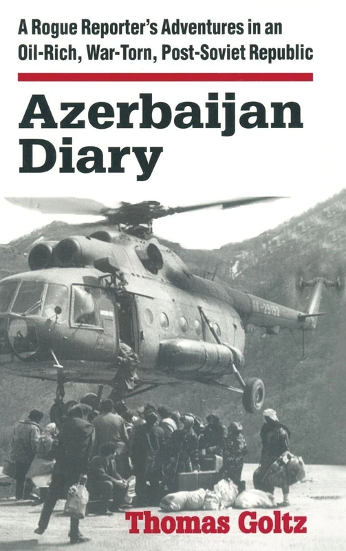 Azerbaijan Diary: A Rogue Reporter's Adventures in an Oil-rich, War-torn, Post-Soviet Republic - Image 1