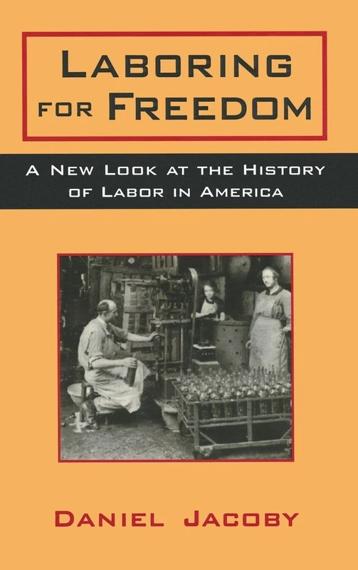 Routledge - Laboring for Freedom: History of Labor in America