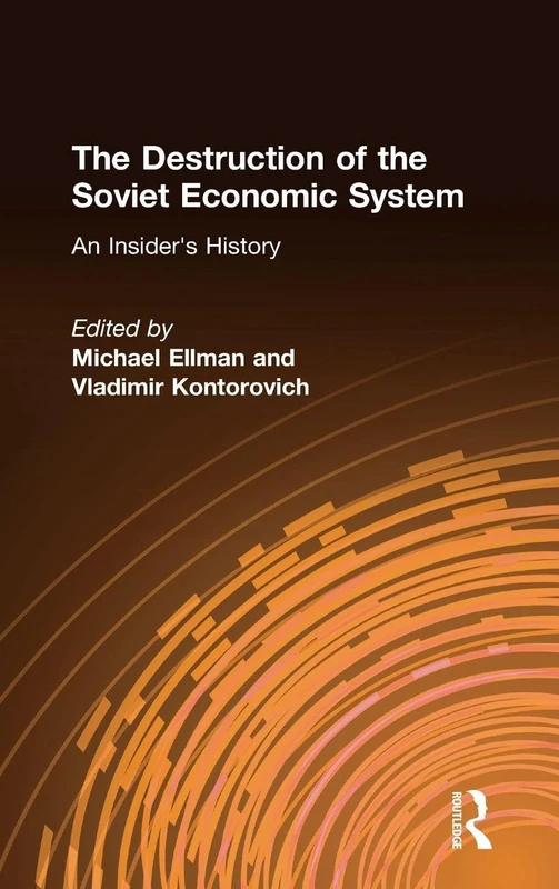 Routledge - The Destruction of the Soviet Economic System