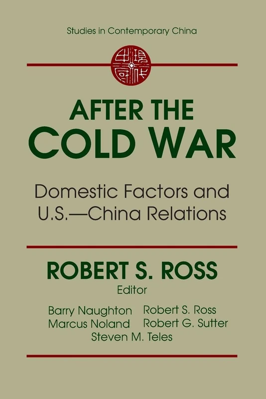After the Cold War: Domestic Factors and U.S.-China Relations (Studies on Contemporary China (M.E. Sharpe Paperback))