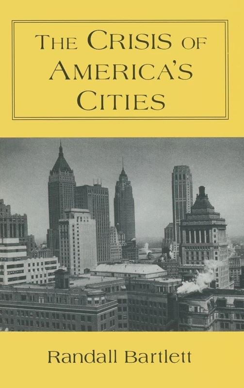 The Crisis of America's Cities: Solutions for the Future, Lessons from the Past - Image 1