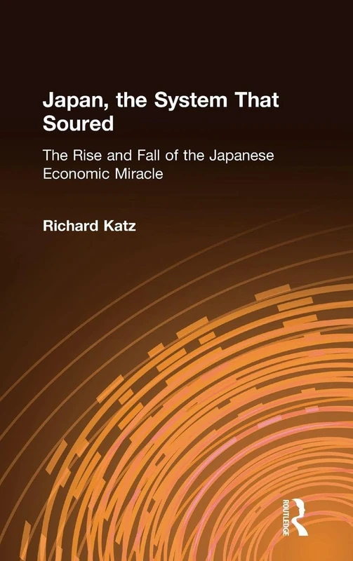 Routledge - Japan, the System That Soured Economic Book