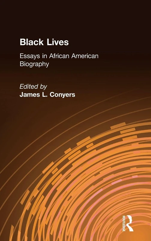 Routledge - Black Lives: Essays in African American Biography