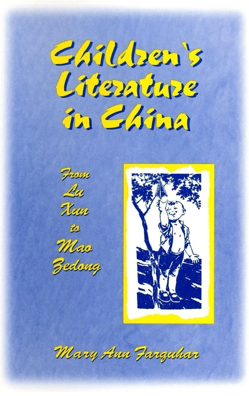 Children's Literature in China: From Lu Xun to Mao Zedong: From Lu Xun to Mao Zedong (Studies on Modern China)