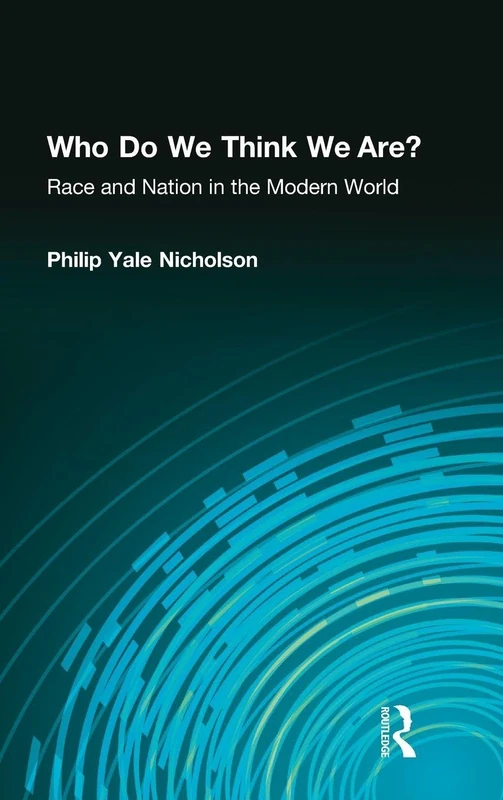 Routledge - Who Do We Think We Are? Race and Nation Book